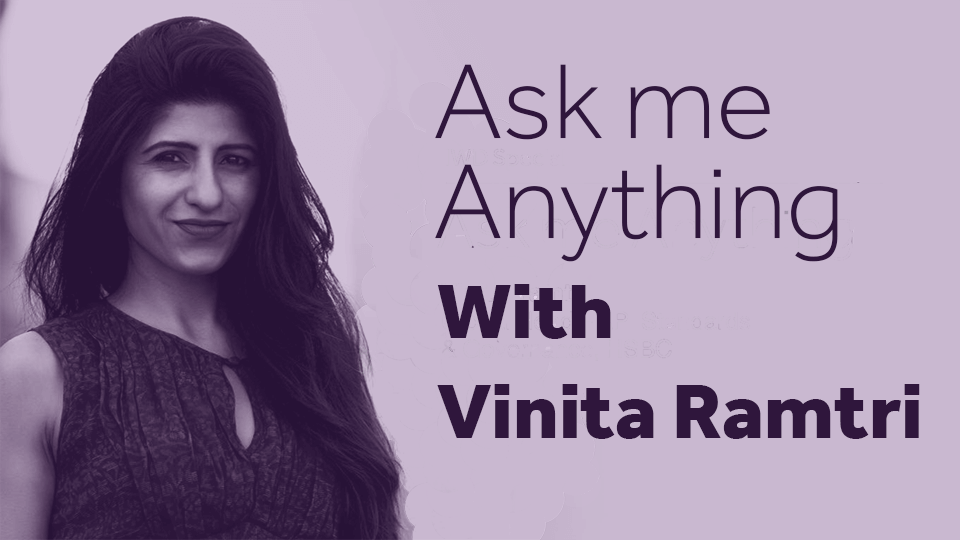 Ask Me Anything with Vinita Ramtri